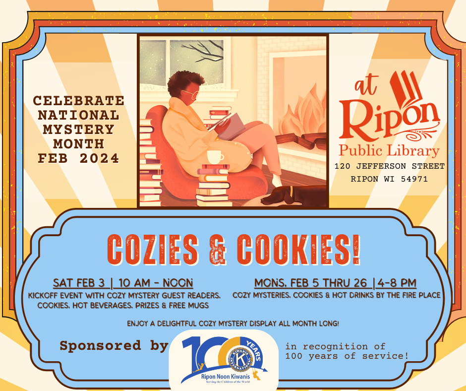 FEB IS NATIONAL MYSTERY MONTH! Cozies & Cookies sponsored by Ripon Noon Kiwanis
