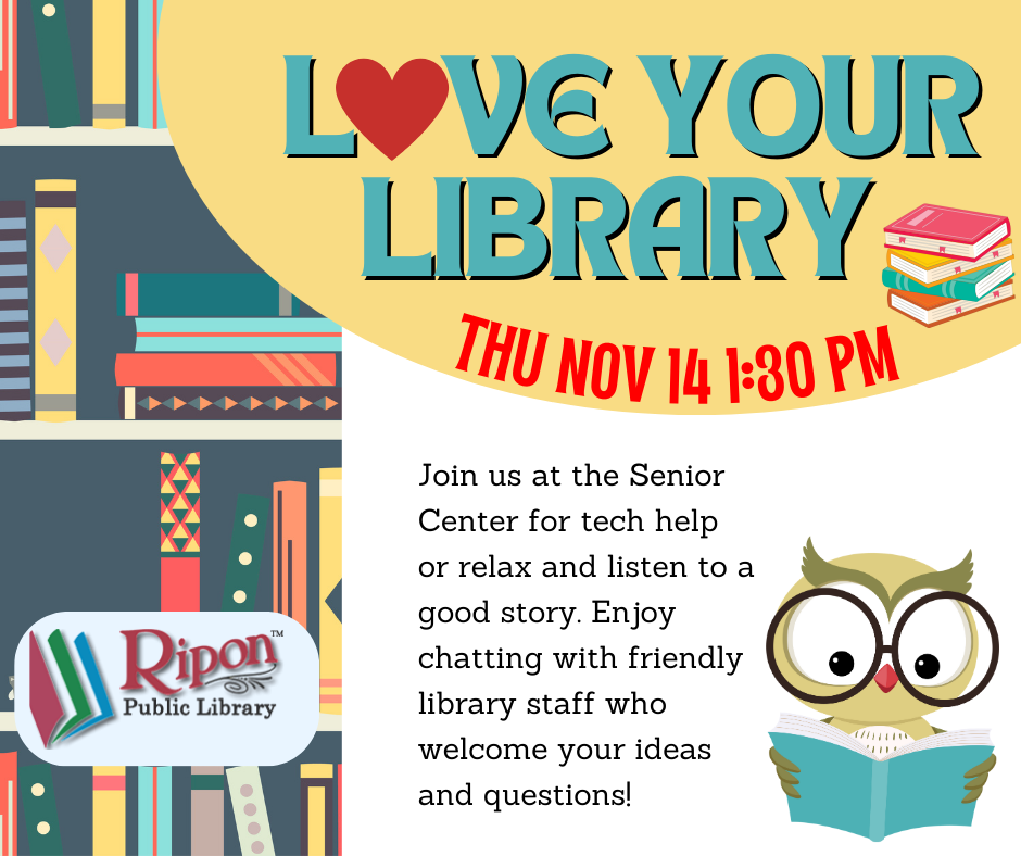 LOVE YOUR LIBRARY @ RIPON SENIOR ACTIVITY CENTER